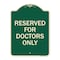 Signmission Reserved for Doctors Only Heavy-Gauge Aluminum Architectural Sign, 24" x 18", G-1824-23211 A-DES-G-1824-23211 - alternate 1